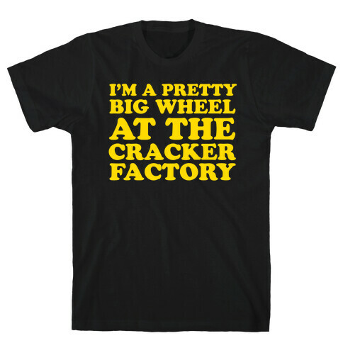 Big Wheel at the Cracker Factory T-Shirt