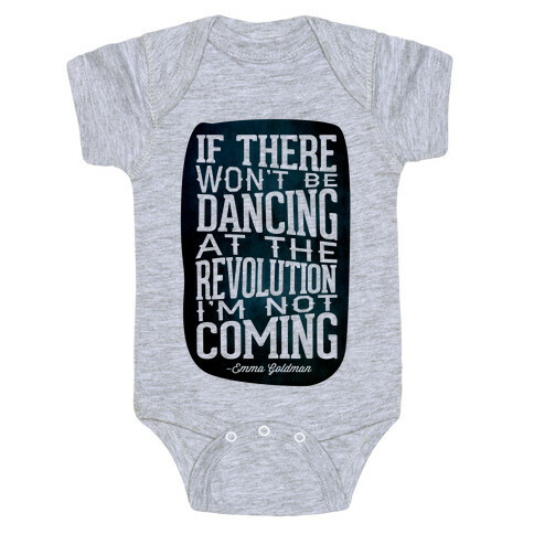 If There Won't Be Dancing at the Revolution I'm Not Coming Baby One-Piece