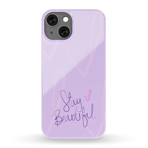 Stay Beautiful Phone Case