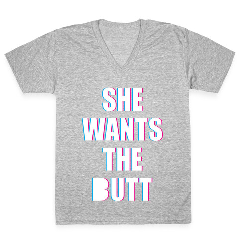 She Wants The Butt V-Neck Tee Shirt