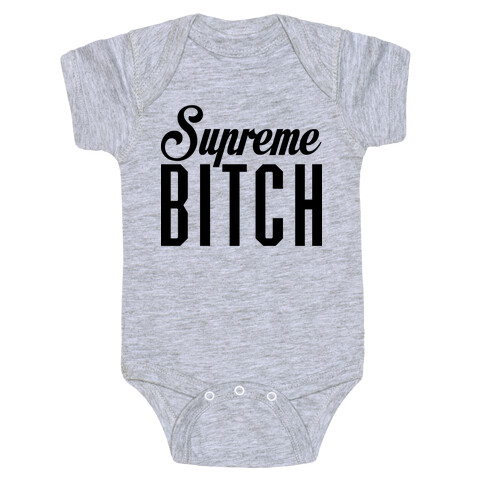 Supreme Bitch Baby One-Piece