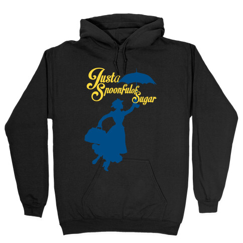 Just A Spoonful of Sugar Hooded Sweatshirt