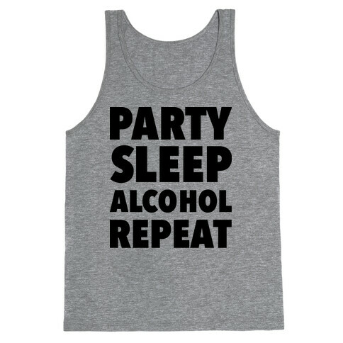 Party Sleep Alcohol Repeat Tank Top