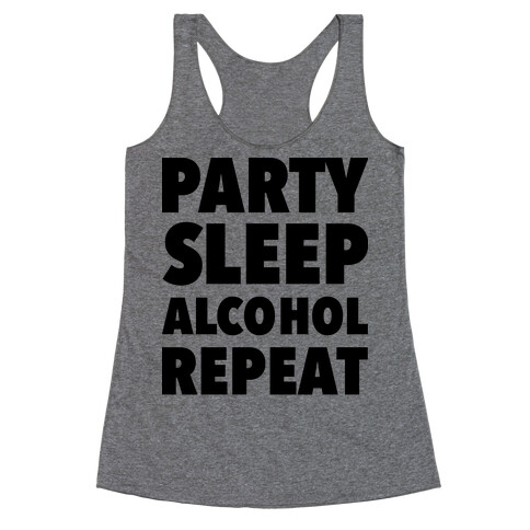 Party Sleep Alcohol Repeat Racerback Tank Top