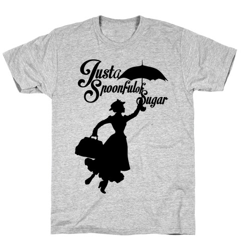 Just A Spoonful of Sugar T-Shirt