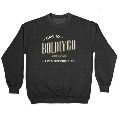 Time to Boldly Go Mother F***er Pullover