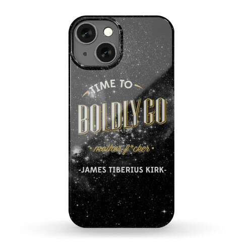 Time to Boldly Go Mother F***er Phone Case