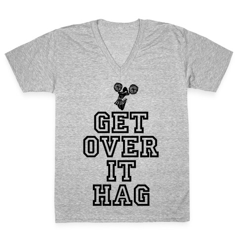 Get Over It Hag V-Neck Tee Shirt