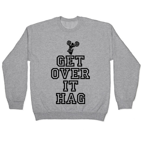 Get Over It Hag Pullover