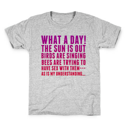 What a Day Kids T-Shirt