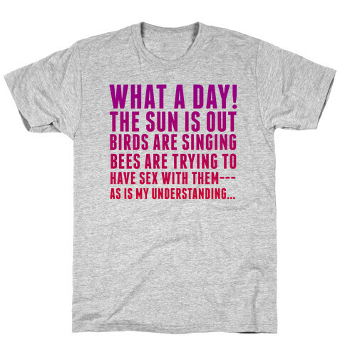 What a Day T-Shirt
