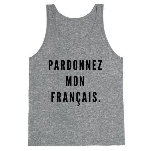 Pardonnez Mon Francais Tank Top