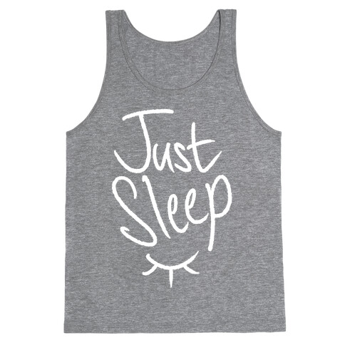 Just Sleep Tank Top