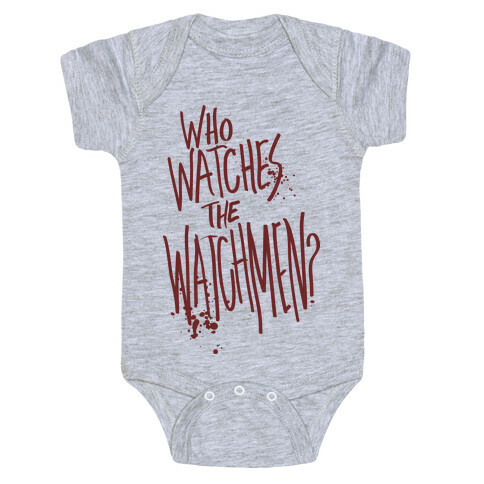 Who Watches The Watchmen? Baby One-Piece