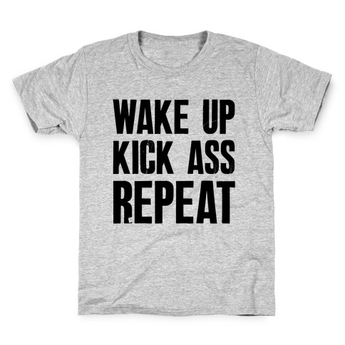 Wake Up Kick Ass Repeat Kids T-Shirt