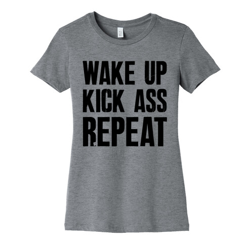 Wake Up Kick Ass Repeat Womens T-Shirt