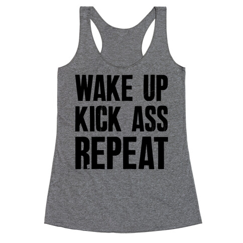 Wake Up Kick Ass Repeat Racerback Tank Top