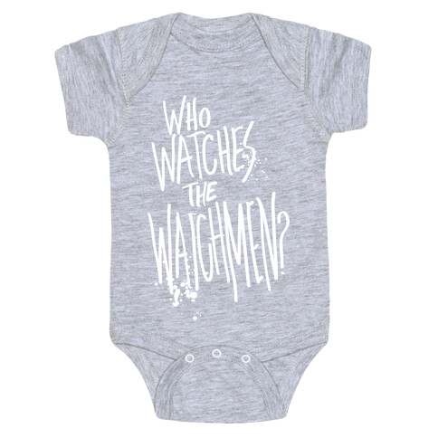 Who Watches The Watchmen? Baby One-Piece