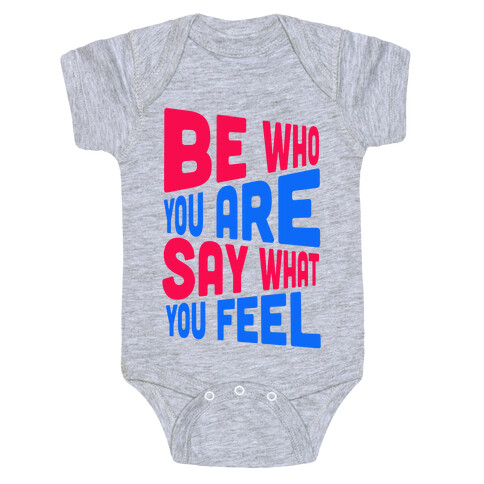 Be Who You Are.  Baby One-Piece