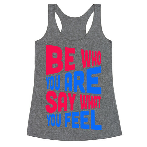 Be Who You Are.  Racerback Tank Top
