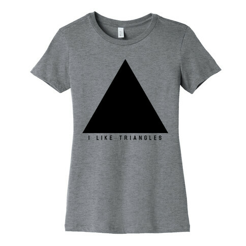 I Like Triangles Womens T-Shirt