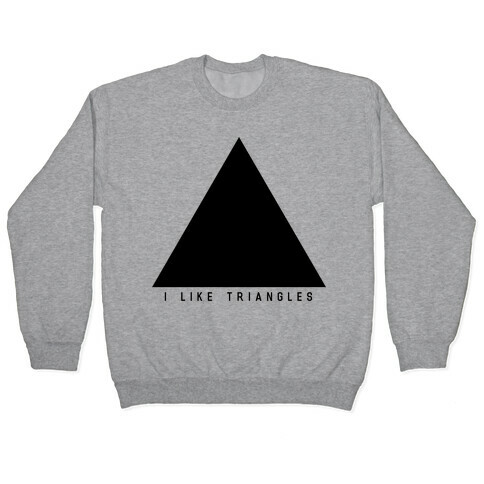 I Like Triangles Pullover