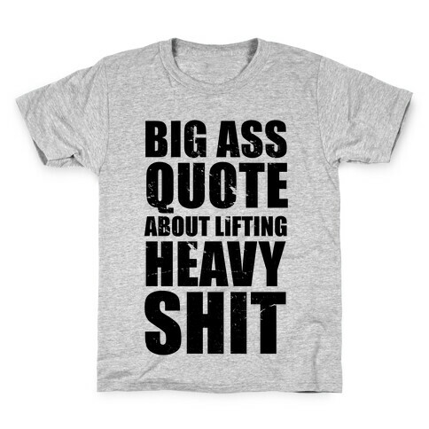 Big Ass Quote Kids T-Shirt