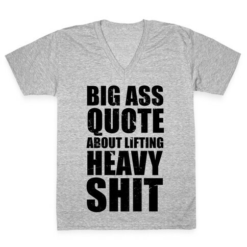 Big Ass Quote V-Neck Tee Shirt