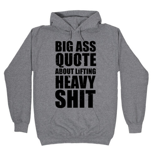 Big Ass Quote Hooded Sweatshirt
