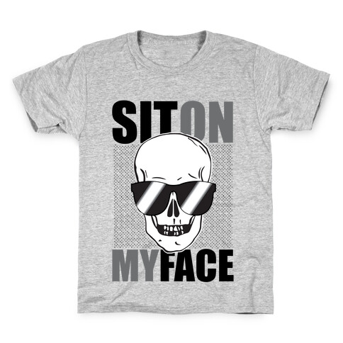 Sit On My Face Kids T-Shirt