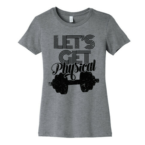 Let's Get Physical Womens T-Shirt