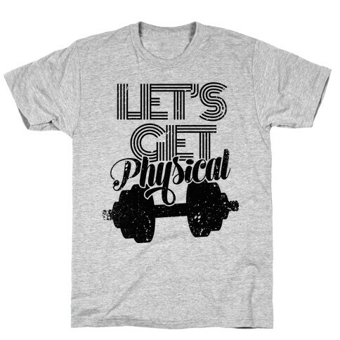 Let's Get Physical T-Shirt