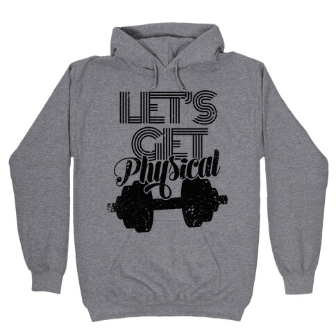 Let's Get Physical Hooded Sweatshirt