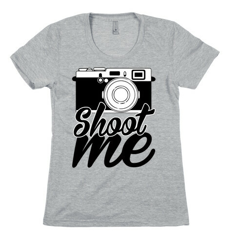 Shoot Me Womens T-Shirt