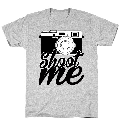 Shoot Me T-Shirt