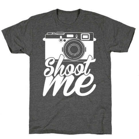 Shoot Me T-Shirt