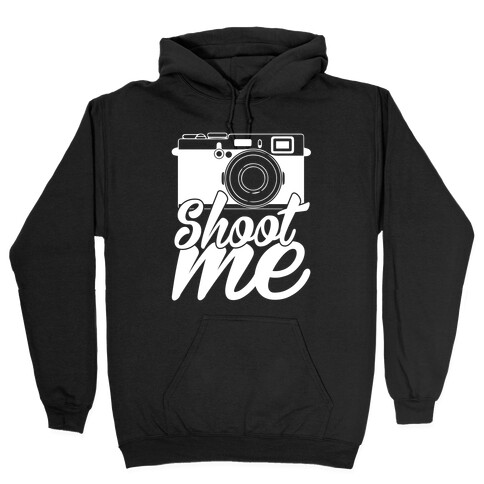 Shoot Me Hooded Sweatshirt