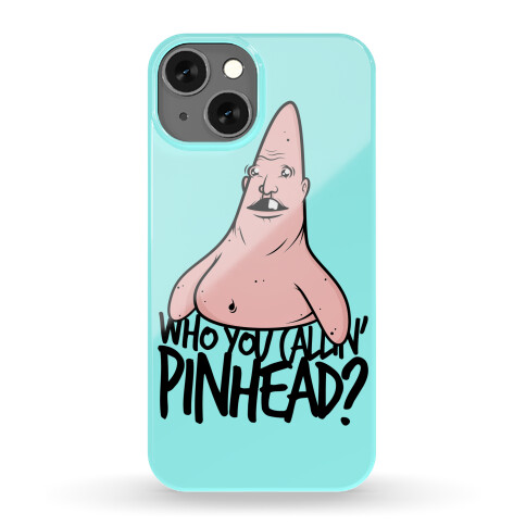 Who You Callin' Pinhead Phone Case