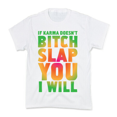 Karma Bitch Slap Kids T-Shirt
