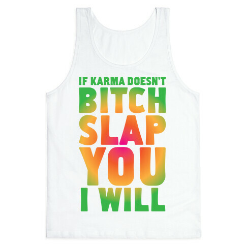 Karma Bitch Slap Tank Top