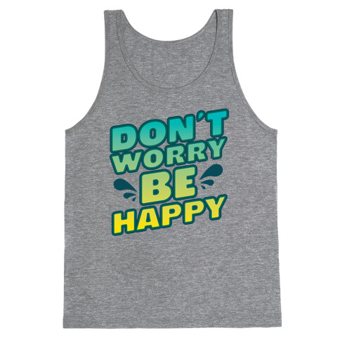 Don't Worry Be Happy Tank Top