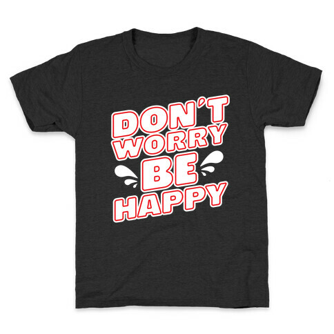 Don't Worry Be Happy Kids T-Shirt
