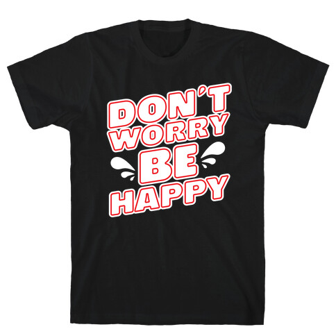 Don't Worry Be Happy T-Shirt