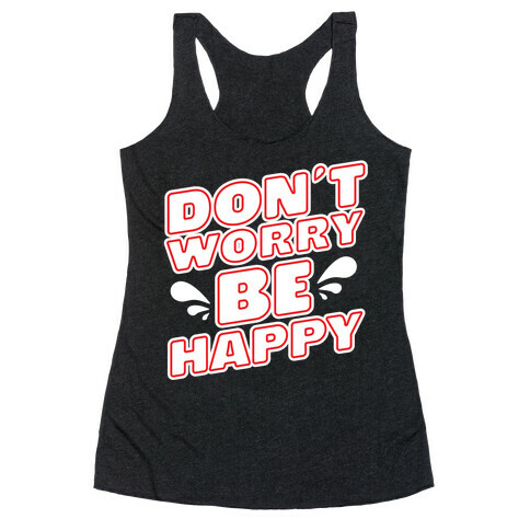 Don't Worry Be Happy Racerback Tank Top