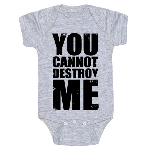 You Cannot Destroy Me Baby One-Piece