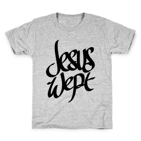 Jesus Wept Kids T-Shirt