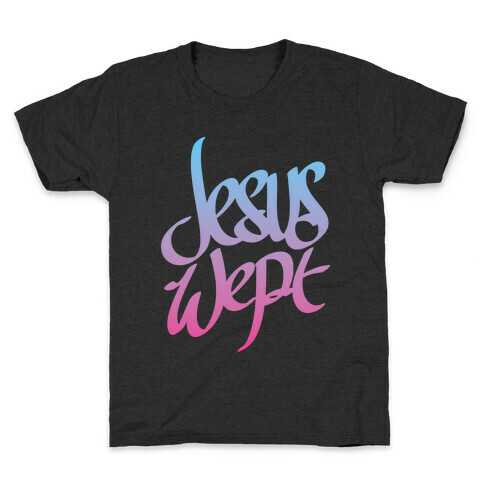 Jesus Wept Kids T-Shirt