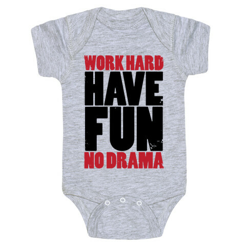 Work Hard, Have Fun, No Drama Baby One-Piece