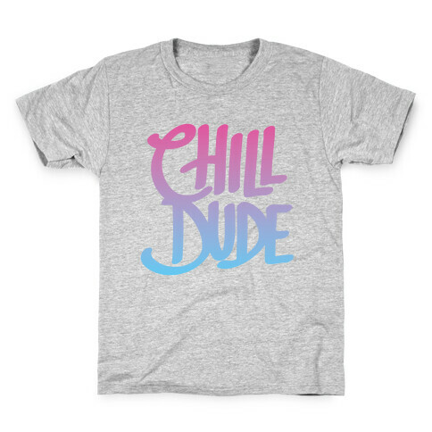 Chill Dude Kids T-Shirt