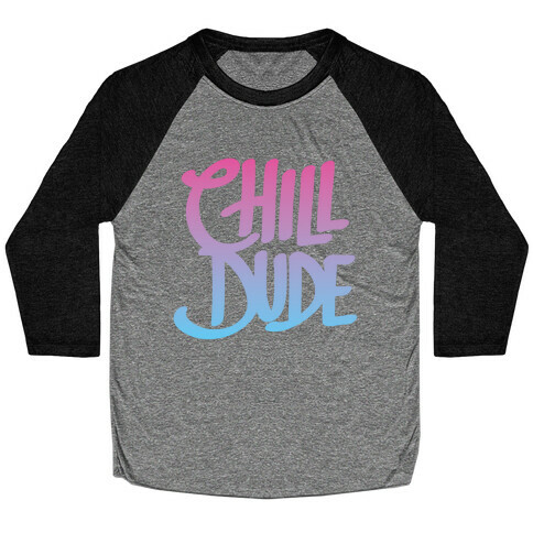 Chill Dude Baseball Tee